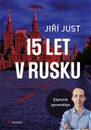 Jiří Just: 15 let v Rusku - Elektronická kniha