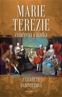 Marie Terezie: císařovna a matka - Elektronická kniha