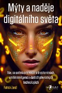 Mýty a naděje digitálního světa - Elektronická kniha