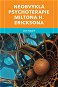 Neobvyklá psychoterapie Miltona H. Ericksona - Elektronická kniha