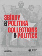 Sbírky a politika / Collections and Politics - Elektronická kniha