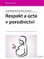 Respekt a úcta v porodnictví - Elektronická kniha