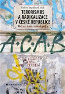 Terorismus a radikalizace v České republice - Elektronická kniha