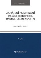 Zahájení podnikání (právní, ekonomické, daňové, účetní aspekty), 2. vydání - Elektronická kniha