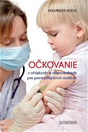 Očkovanie v otázkach a odpovediach pre premýšľajúcich rodičov - Elektronická kniha