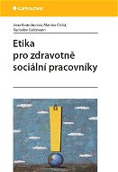 Etika pro zdravotně sociální pracovníky - E-kniha