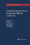 Corporate governance na pomezí zákona a soft law - Elektronická kniha