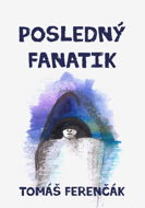 Posledný fanatik - Elektronická kniha