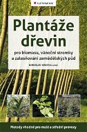 Plantáže dřevin pro biomasu, vánoční stromky a zalesňování zemědělských půd - Elektronická kniha