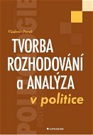 Tvorba rozhodování a analýza v politice - E-kniha