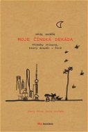 Moje čínská dekáda - Elektronická kniha