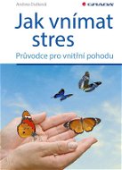 Jak vnímat stres - Elektronická kniha