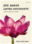 Bez bahna lotos nevykvete - Elektronická kniha