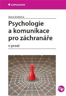 Psychologie a komunikace pro záchranáře - E-kniha