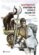 Katáriové: impérium lovců mamutů - Elektronická kniha