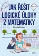 Jak řešit logické úlohy z matematiky - Elektronická kniha