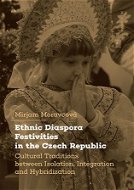 Ethnic Diaspora Festivities in the Czech Republic - Elektronická kniha