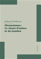 Chamoiseau: Le chant d&apos;ombre et de lumiere - Elektronická kniha