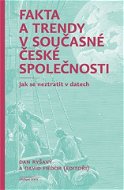 Fakta a trendy v současné české společnosti - Elektronická kniha