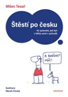 Štěstí po česku: 42 způsobů, jak být v téhle zemi v pohodě - Elektronická kniha