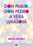 Don Pablo, don Pedro a Věra Lukášová - Elektronická kniha