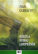 Nikola Šuhaj loupežník - Elektronická kniha