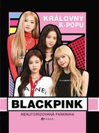 BLACKPINK – královny k-popu - Elektronická kniha