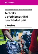 Technika v přednemocniční neodkladné péči v kostce - Elektronická kniha