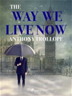 The Way We Live Now - Elektronická kniha