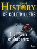 Ice Cold Killers - The Rituals of Murderers - Elektronická kniha