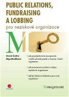 Public relations, fundraising a lobbing pro neziskové organizace - E-kniha