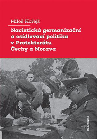 Nacistická germanizační a osídlovací politika v Protektorátu Čechy a Morava - Elektronická kniha - Hlavní obrázek
