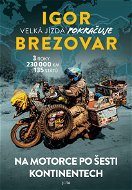 Igor Brezovar. Velká jízda pokračuje - Elektronická kniha