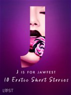 J is for Jawfest - 10 Erotic Short Stories - Elektronická kniha