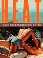 Heat: A Collection of Erotica to Read While Sunbathing on the Terrace - Elektronická kniha