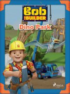 Bob the Builder: Dino Park - Elektronická kniha
