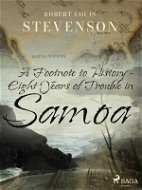 A Footnote to History - Eight Years of Trouble in Samoa - Elektronická kniha