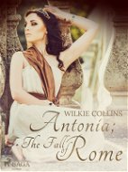 Antonia; or, The Fall of Rome - Elektronická kniha