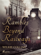 Rambles Beyond Railways - Elektronická kniha