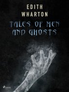 Tales of Men and Ghosts - Elektronická kniha