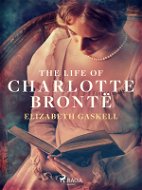 The Life of Charlotte Brontë - Elektronická kniha