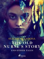 The Old Nurse's Story and Other Tales - Elektronická kniha