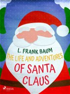 The Life and Adventures of Santa Claus - Elektronická kniha
