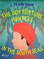 The Boy Fortune Hunters in the South Seas - Elektronická kniha