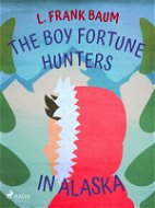 The Boy Fortune Hunters in Alaska - Elektronická kniha
