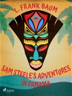 Sam Steele's Adventures in Panama - Elektronická kniha