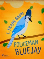 Policeman Bluejay - Elektronická kniha