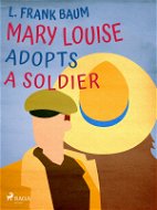 Mary Louise Adopts a Soldier - Elektronická kniha