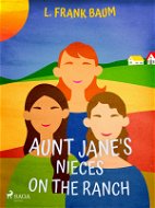 Aunt Jane's Nieces on the Ranch - Elektronická kniha