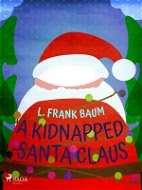A Kidnapped Santa Claus - Elektronická kniha